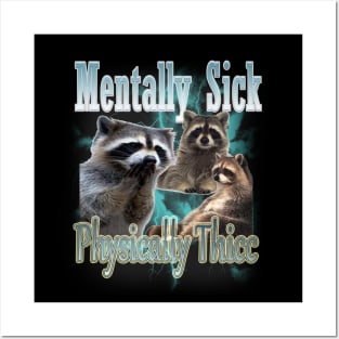 Mentally Sick Physically Thicc Raccoon Meme, Opossums Lover, Raccoon Tanuki Funny Posters and Art